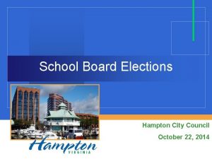 School Board Elections Hampton City Council October 22