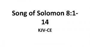 Song of Solomon 8 114 KJVCE 1 O