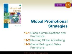 CHAPTER 19 Global Promotional Strategies 19 1 Global