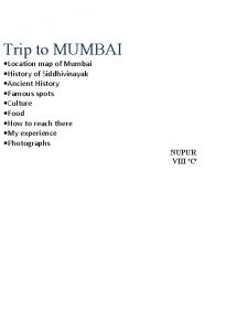 Trip to MUMBAI Location map of Mumbai History