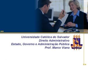 Universidade Catlica do Salvador Direito Administrativo Estado Governo