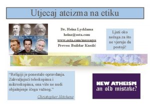 Utjecaj ateizma na etiku Dr Heinz Lycklama heinzosta
