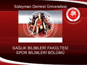 Sleyman Demirel niversitesi SALIK BLMLER FAKLTES SPOR BLMLER