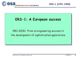ERS1 1991 2000 ERS1 A European success 1991