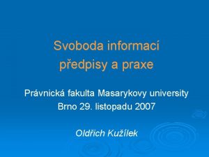 Svoboda informac pedpisy a praxe Prvnick fakulta Masarykovy