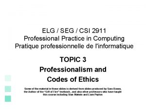 ELG SEG CSI 2911 Professional Practice in Computing