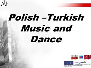 Polish Turkish Music and Dance Music History of