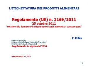 LETICHETTATURA DEI PRODOTTI ALIMENTARI Regolamento UE n 11692011
