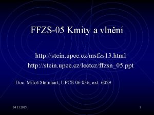 FFZS05 Kmity a vlnn http stein upce czmsfzs