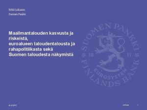 Erkki Liikanen Suomen Pankki Maailmantalouden kasvusta ja riskeist