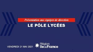 Prsentation aux quipes de direction LE PLE LYCES