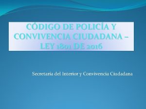 CDIGO DE POLICA Y CONVIVENCIA CIUDADANA LEY 1801