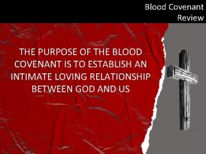 Blood Covenant Review THE PURPOSE OF THE BLOOD