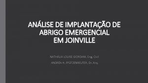 ANLISE DE IMPLANTAO DE ABRIGO EMERGENCIAL EM JOINVILLE