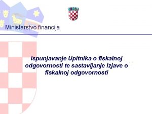 Ministarstvo financija Ispunjavanje Upitnika o fiskalnoj odgovornosti te