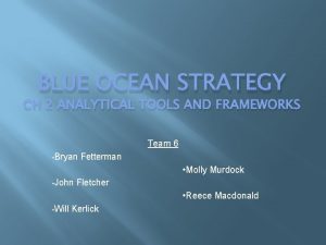 BLUE OCEAN STRATEGY CH 2 ANALYTICAL TOOLS AND