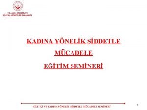 KADINA YNELK DDETLE MCADELE ETM SEMNER 1 Seminer