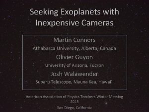 Seeking Exoplanets with Inexpensive Cameras Martin Connors Athabasca