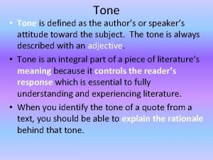 Tone Tone is defined as the authors or