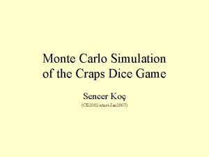 Monte Carlo Simulation of the Craps Dice Game