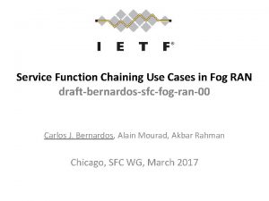 Service Function Chaining Use Cases in Fog RAN