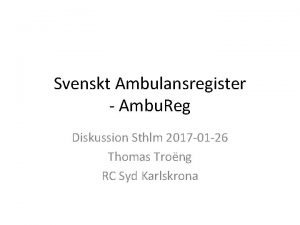 Svenskt Ambulansregister Ambu Reg Diskussion Sthlm 2017 01