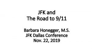 JFK and The Road to 911 Barbara Honegger