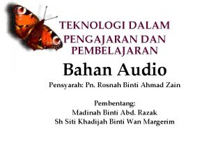 TEKNOLOGI DALAM PENGAJARAN DAN PEMBELAJARAN Bahan Audio Pensyarah