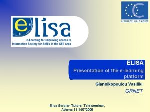 ELISA Presentation of the elearning platform Giannikopoulou Vasiliki