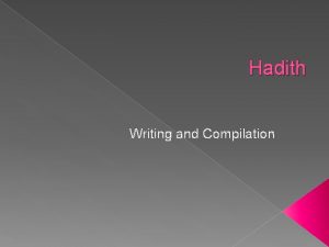 Hadith Writing and Compilation Hadith Literal meaning new