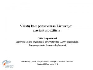 Vaist kompensavimas Lietuvoje pacient poiris Vida Augustinien Lietuvos