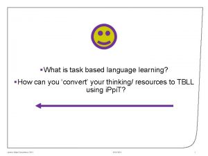 What is task based language learning How can
