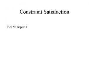 Constraint Satisfaction R N Chapter 5 Constraint Satisfaction
