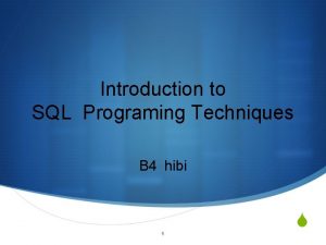 Introduction to SQL Programing Techniques B 4 hibi