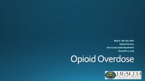 Opioid Overdose Fatal opioid overdose by gender 2011