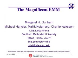 The Magnificent EMM Margaret H Dunham Michael Hahsler