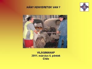 HNY KENYERETEK VAN VILGIMANAP 2011 mrcius 4 pntek