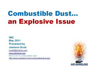 Combustible Dust an Explosive Issue WIC May 2011