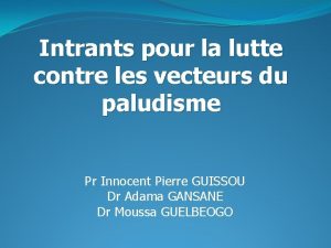 Intrants pour la lutte contre les vecteurs du