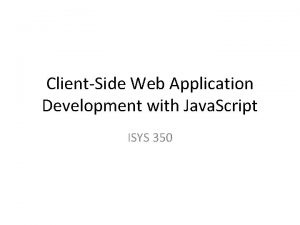 ClientSide Web Application Development with Java Script ISYS