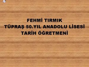 FEHM TIRMIK TPRA 50 YIL ANADOLU LSES TARH