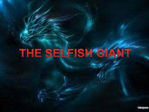 THE SELFISH GIANT Comprehension CheckI 1 Why is