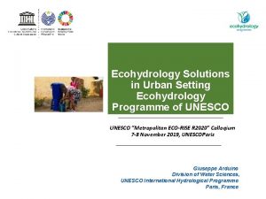 Ecohydrology Solutions in Urban Setting Ecohydrology Programme of