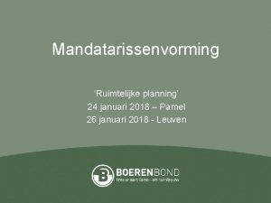 Mandatarissenvorming Ruimtelijke planning 24 januari 2018 Pamel 26