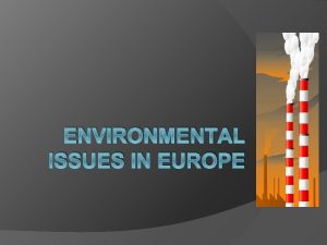 ENVIRONMENTAL ISSUES IN EUROPE Air Pollution Air tends