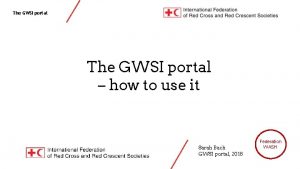 The GWSI portal how to use it Sarah