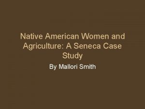 Native American Women and Agriculture A Seneca Case