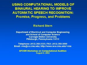 USING COMPUTATIONAL MODELS OF BINAURAL HEARING TO IMPROVE