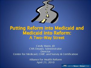 Putting Reform into Medicaid and Medicaid into Reform