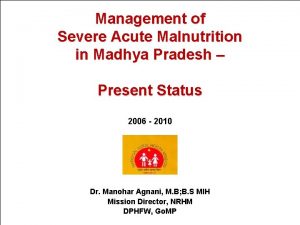 Management of Severe Acute Malnutrition in Madhya Pradesh